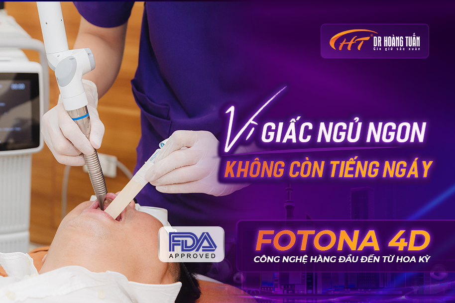 Vì giấc ngủ không còn tiếng ngáy với Công nghệ Fotona 4D - Thẩm mỹ Hoàng Tuấn